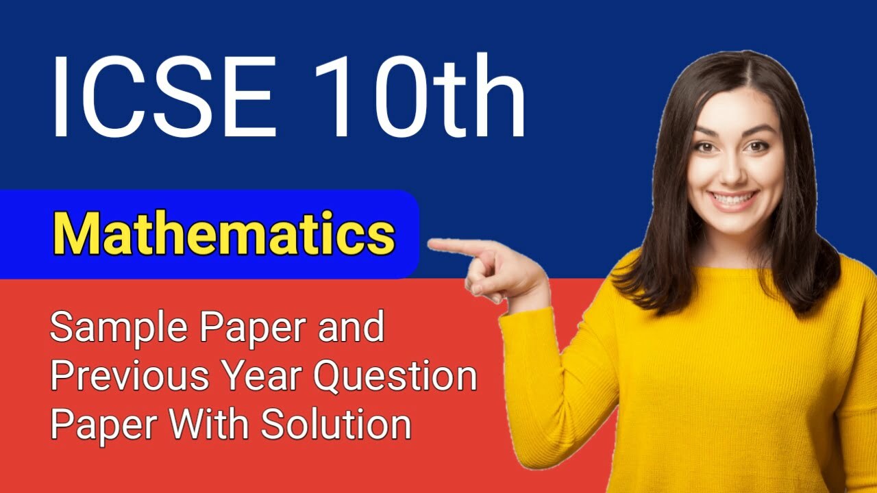 Best ICSE Class 10 Maths Solved Sample Papers » Maths And Physics With ...