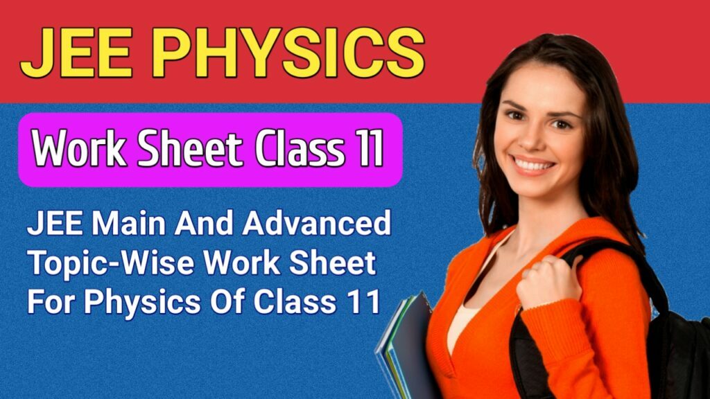 JEE (Main and Advanced) Work Sheet For Physics Class 11