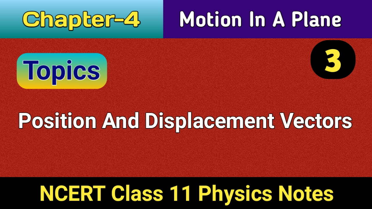 Position and displacement Vectors