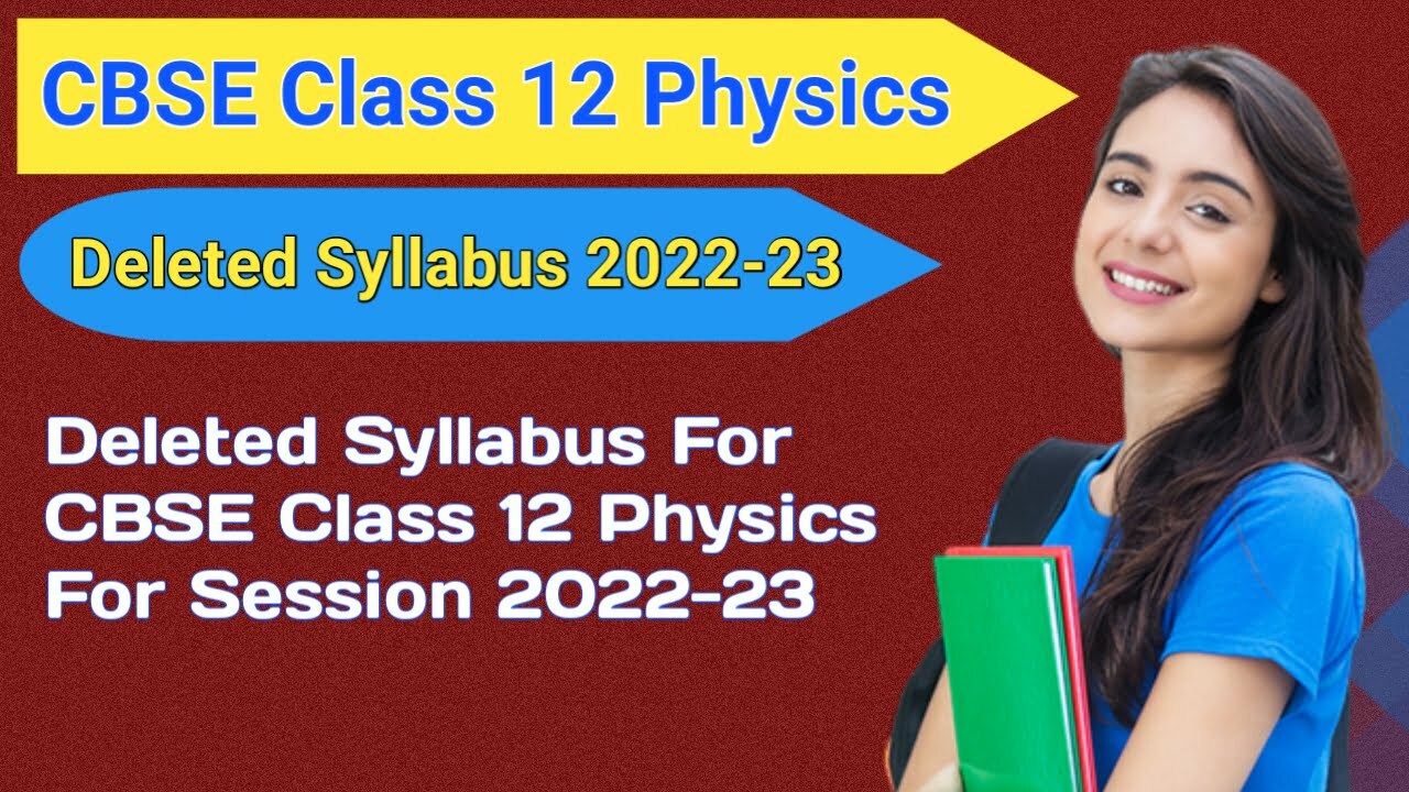 CBSE Class 12 Physics Deleted Syllabus 2022-23 » Maths And Physics With ...