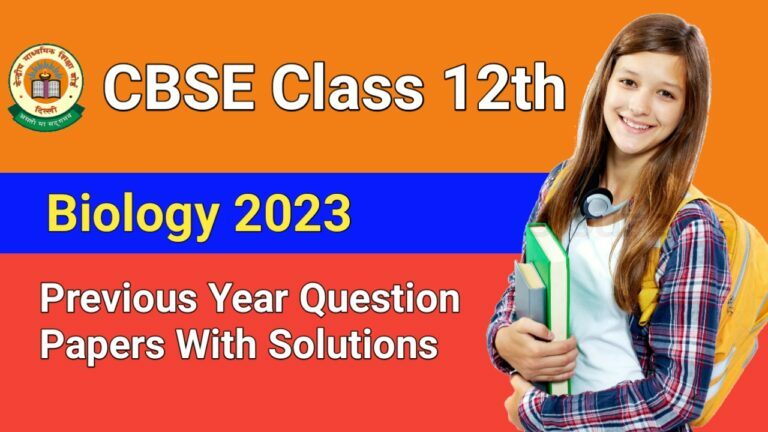 CBSE Previous Year Question Papers For Class 12 Biology With Solution ...