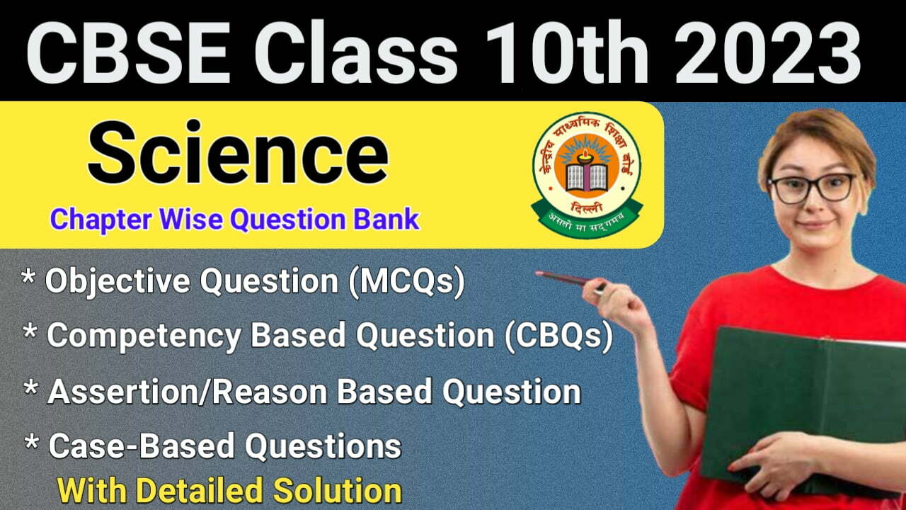 Best Cbse Class 10 Science 2023 Chapter Wise Question Bank With Answer 