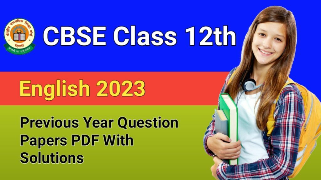 cbse-previous-year-question-papers-for-class-12-english-with-solution