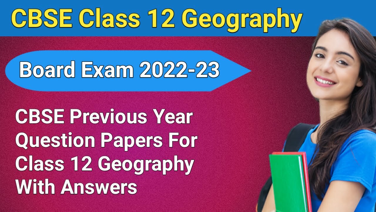 CBSE Previous Year Question Papers For Class 12 Geography With Answers ...