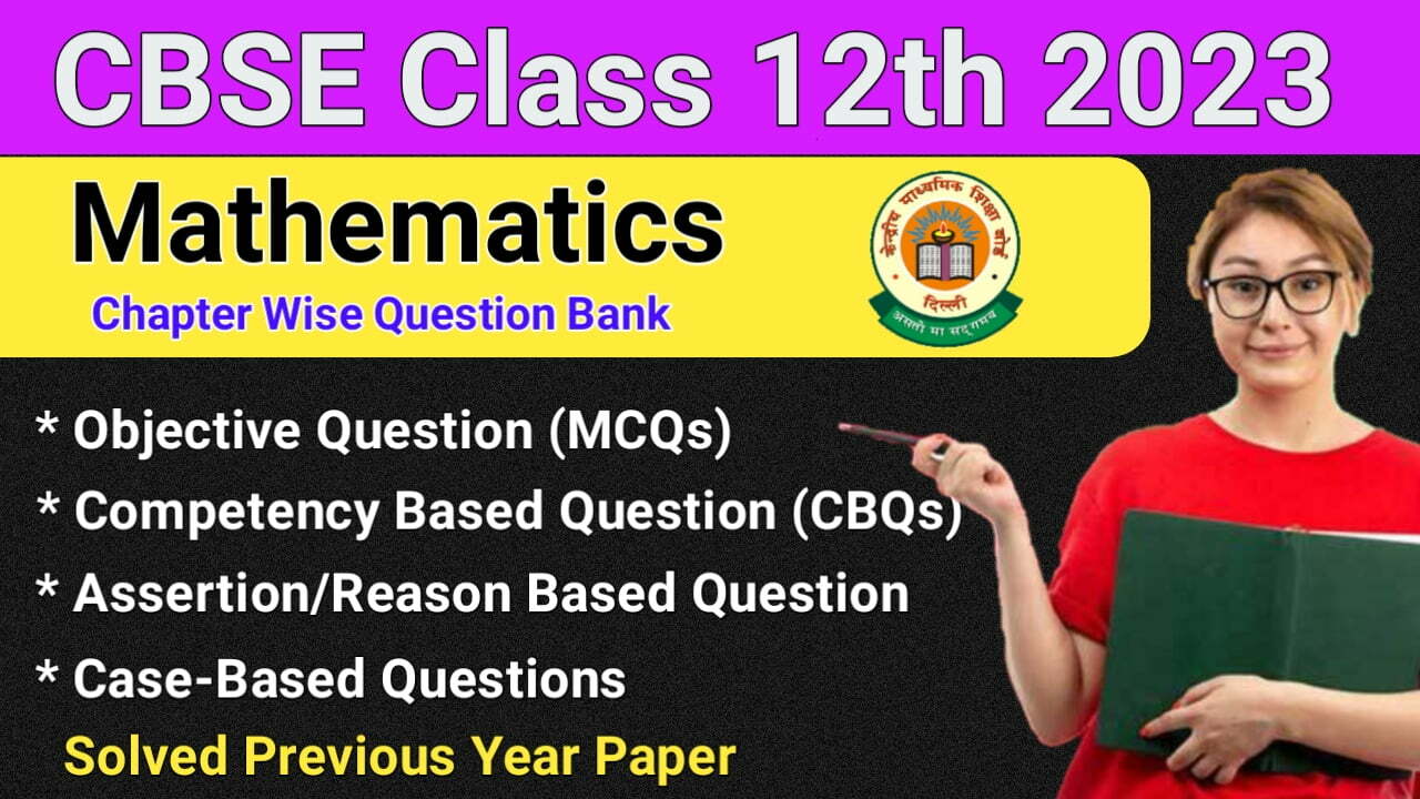 CBSE Class 12 Mathematics 2023 Chapter-Wise Question Bank With Solution ...