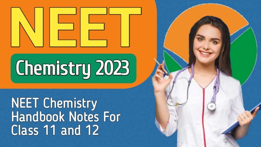NEET Chemistry Notes 2023 - Chapter-Wise Handbook Notes