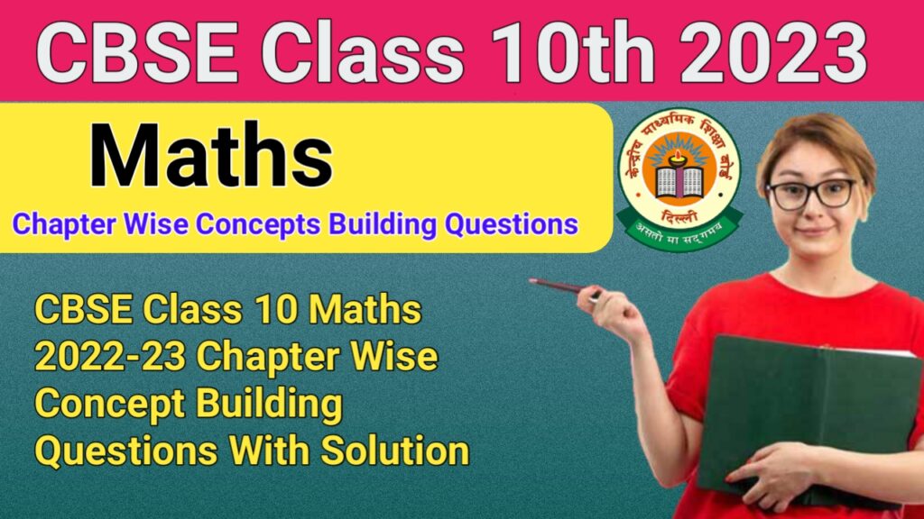 CBSE Class 10 Maths 2022-23: Chapter Wise Concept Building Questions ...