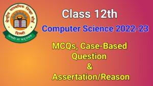 CBSE Class 12 Computer Science 2022-23