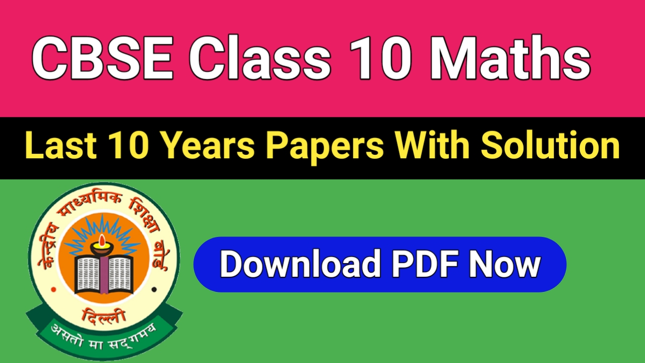 CBSE Class 10 Maths Previous Year Papers With Solution-PDF Free ...