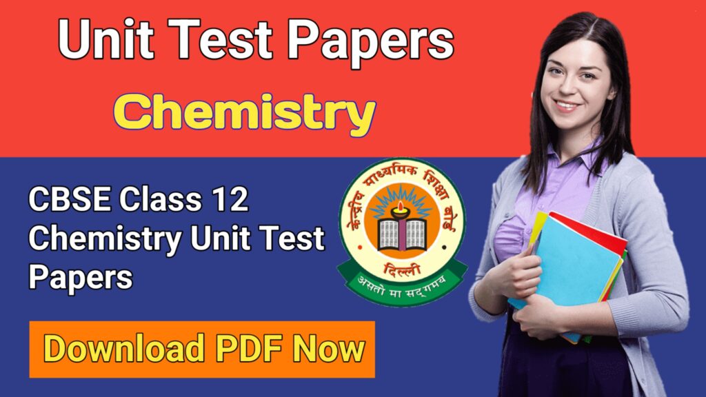 CBSE Class 12 Chemistry Unit Test Papers