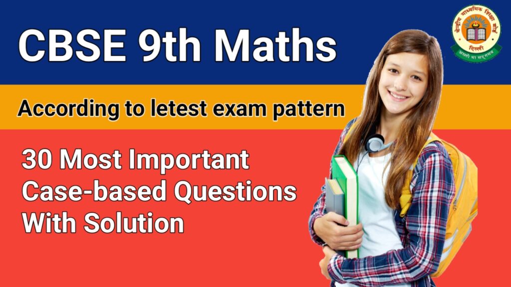 CBSE Class 9 Mathematics Case Study Questions

