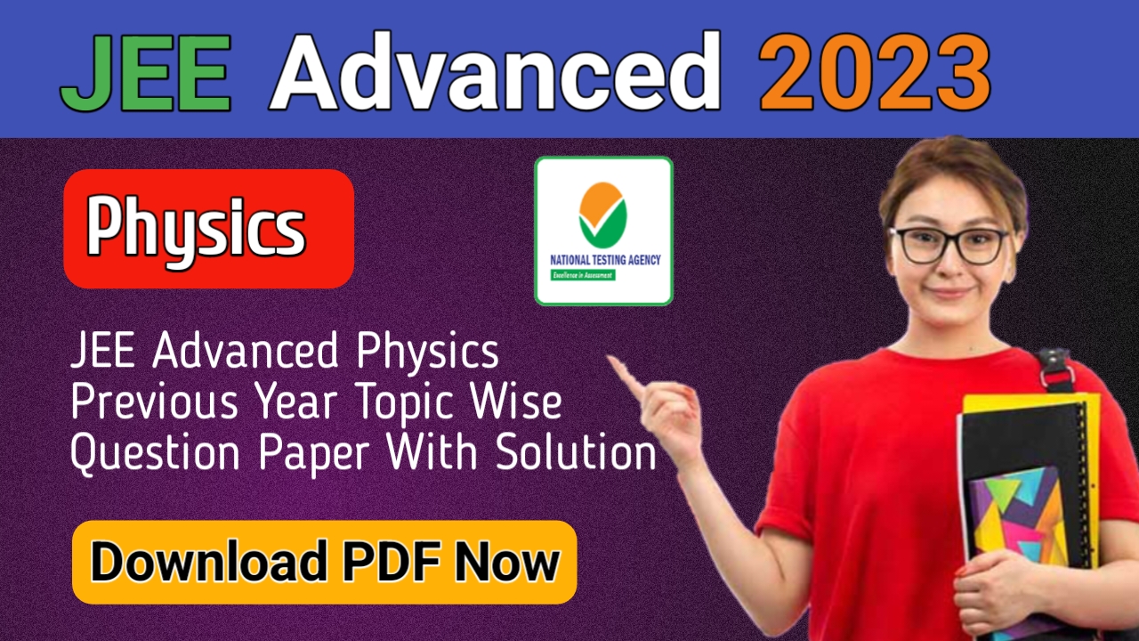JEE Advanced Physics 2023- Topic Wise Test Papers With Answer Keys

