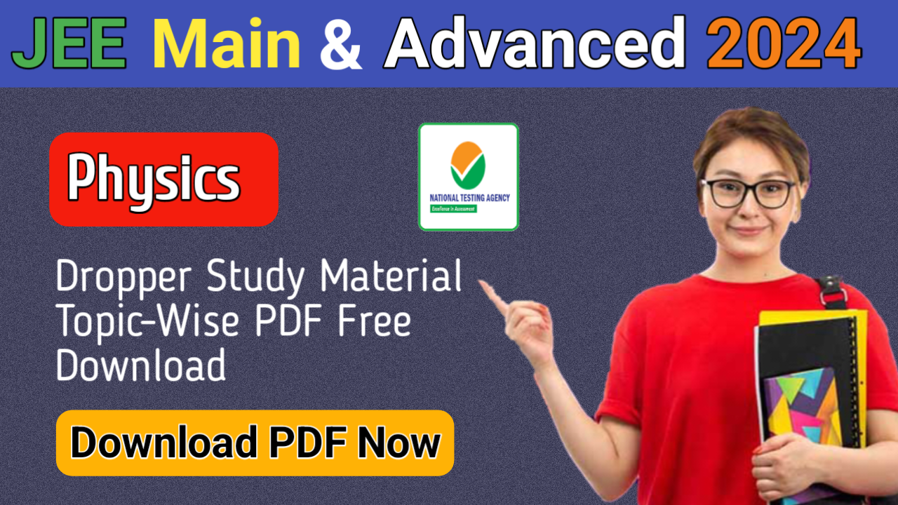 JEE Main & Advanced Physics 2024 TopicWise Dropper Study Material